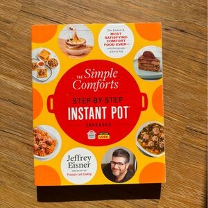 The Simple Comforts Step-by-step Instant Pot Cookbook